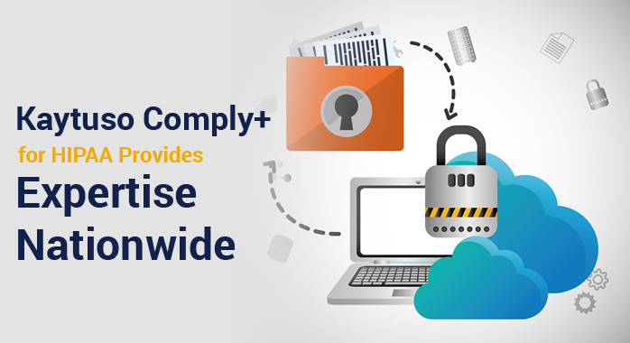 Kaytuso: Comply+ for HIPAA Provides Expertise Nationwide